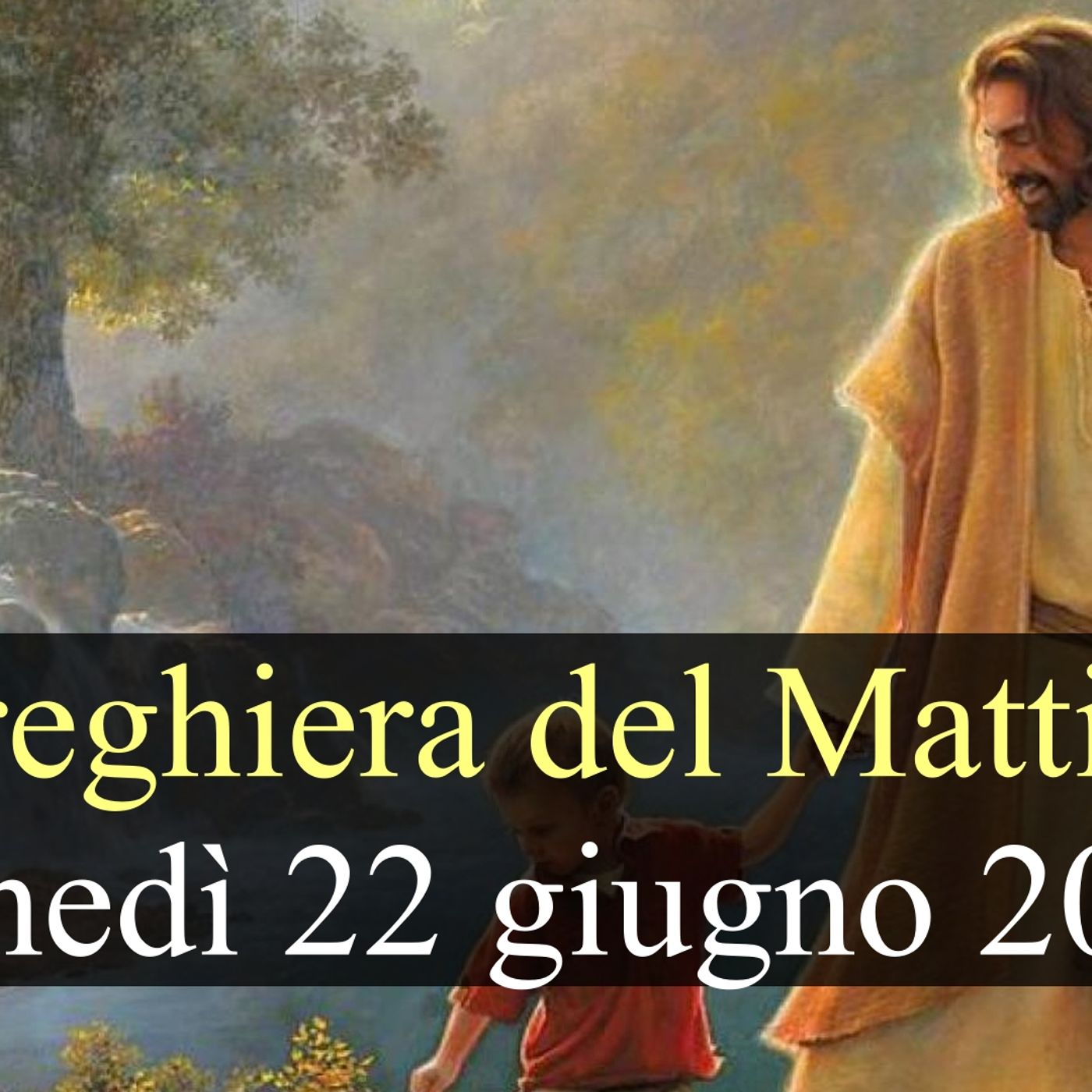 Preghiera del Mattino LUNEDI 22 GIUGNO 2026 ❤️ Lodi Mattutine - Lunedì XII Settimana T.O. episode artwork