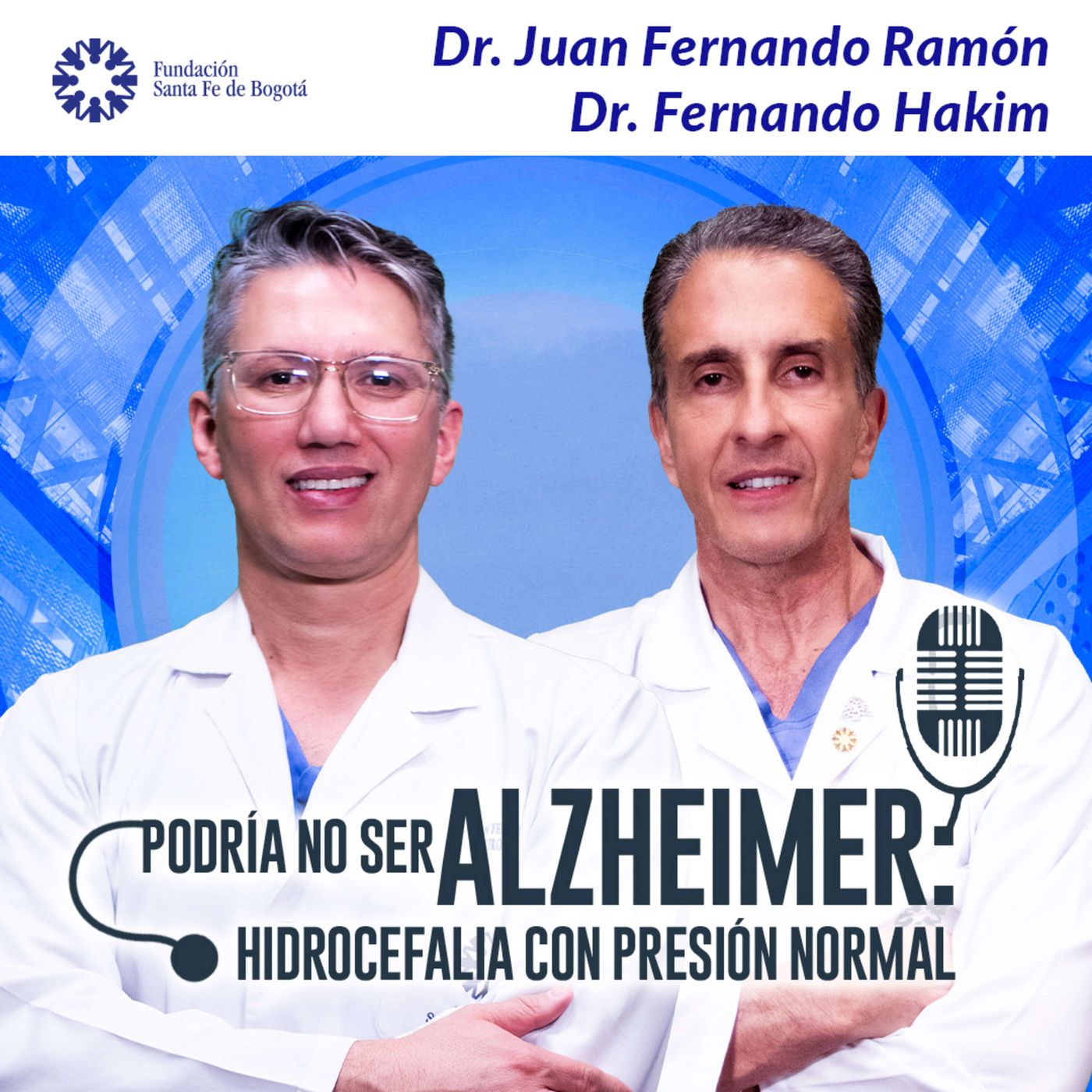 #82 Podría no ser alzheimer: hidrocefalia con presión normal - Doctores Juan Fernando Ramón y Fernando Hakim episode artwork