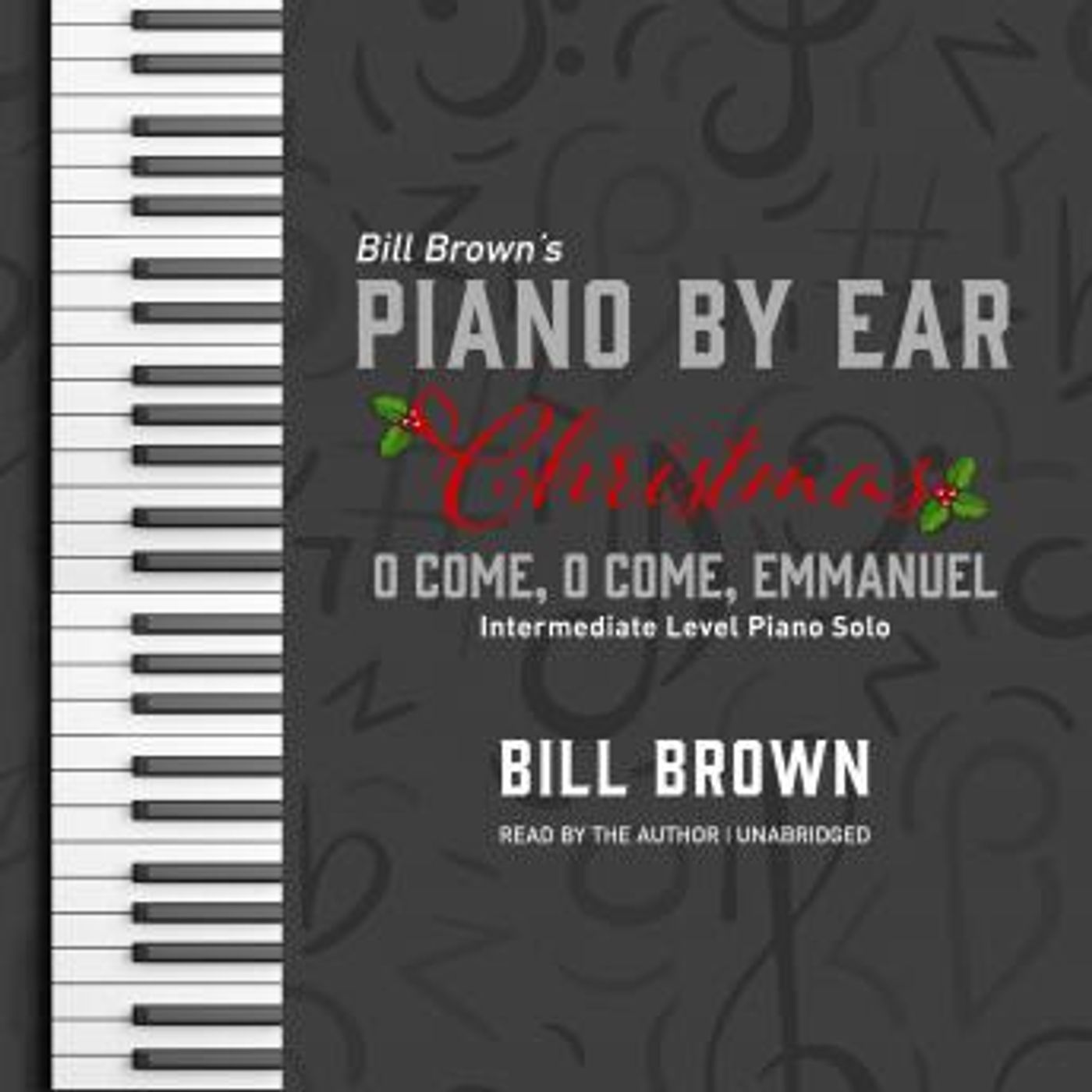 O Come, O Come, Emmanuel: Intermediate Level Piano Solo by Bill Brown episode artwork