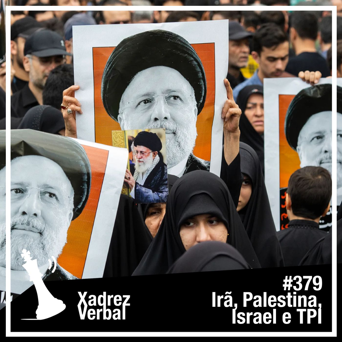 Xadrez Verbal #379 Morte de Ebrahim Raisi