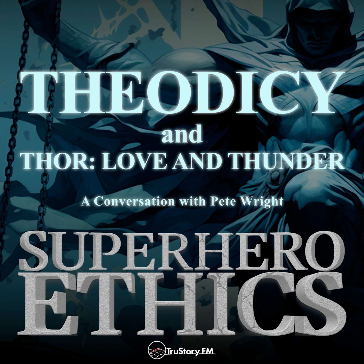 Theodicy & Thor: Love and Thunder