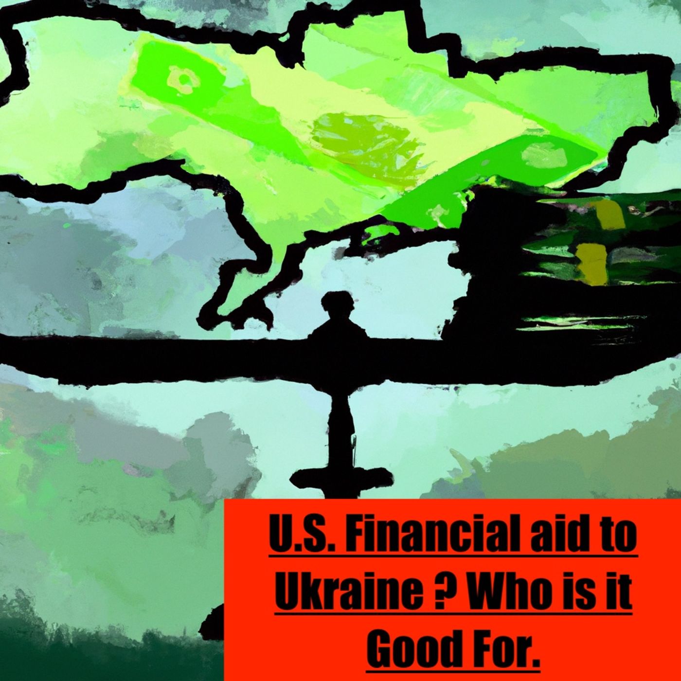 Financial aid to Ukraine ? Who is it Good For?