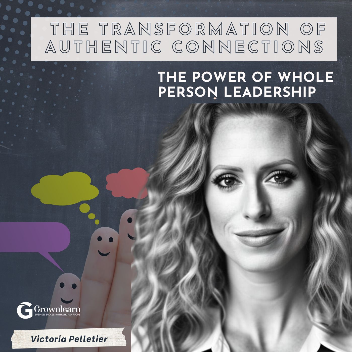 Whole Human Leadership: Transforming Teams through Authentic Connections with Victoria Pelletier episode artwork