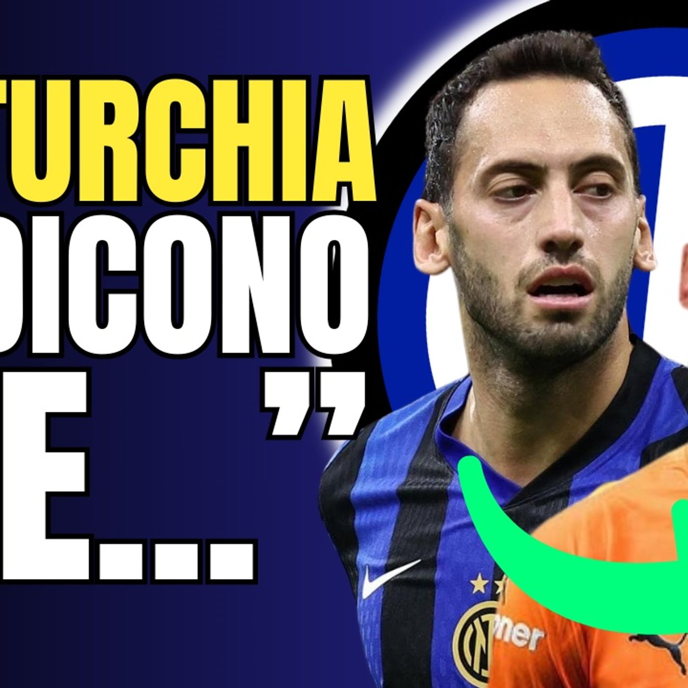 La nuova RIVELAZIONE Turca che agita l'INTER sul caso Calhanoglu