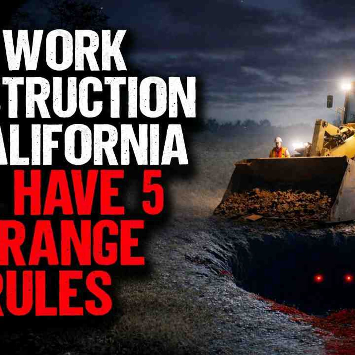 I Work Construction in California. We Have 5 STRANGE Rules episode artwork