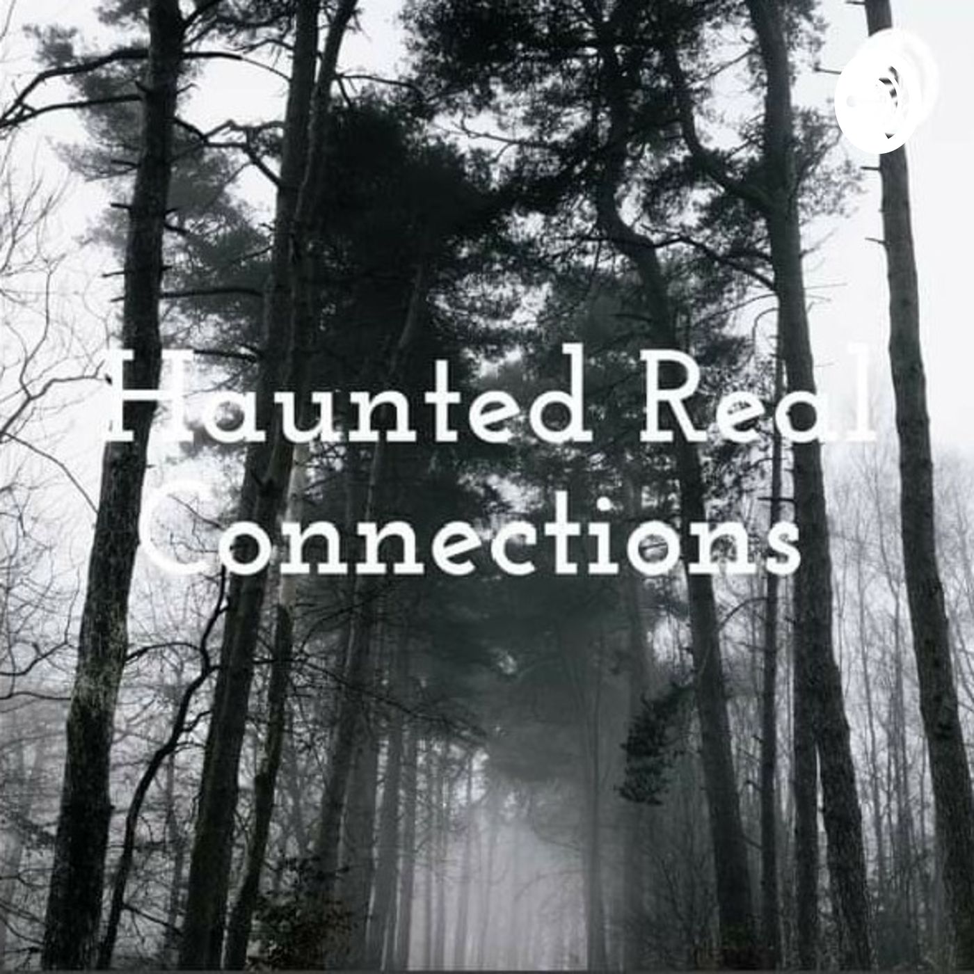 Haunted Real Connections