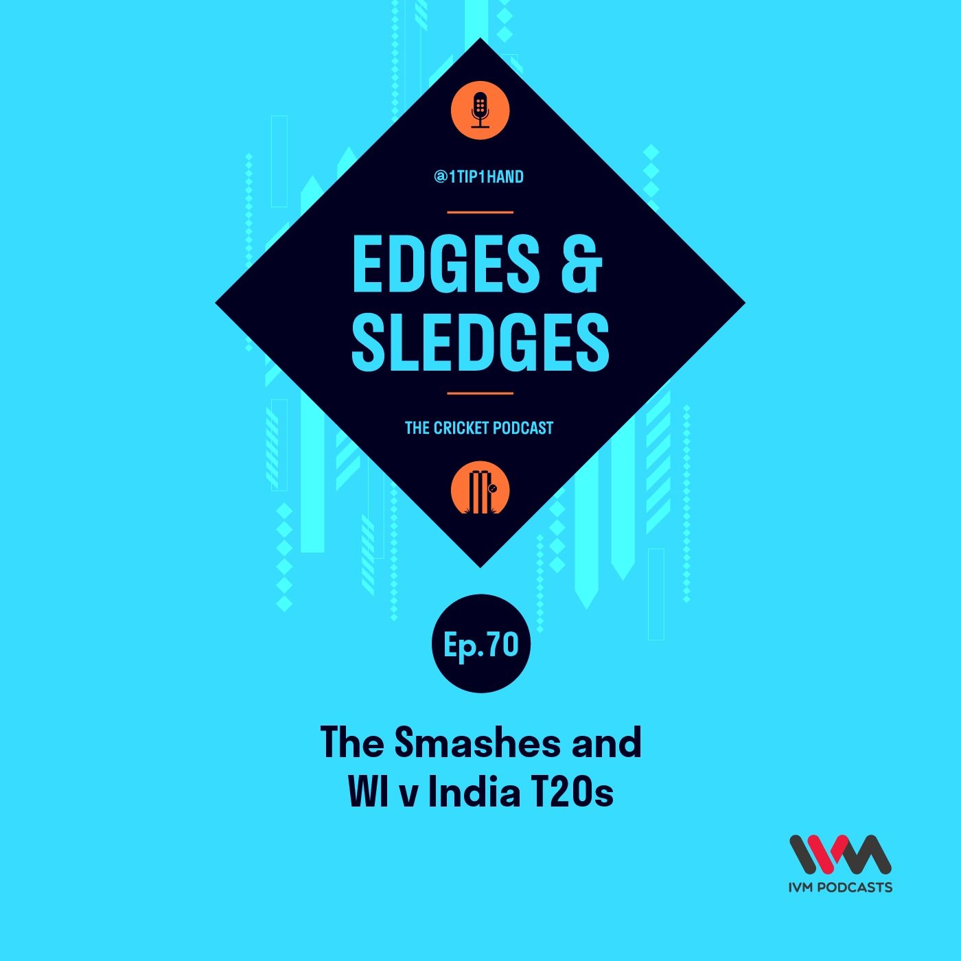 Ep. 70: The Smashes and WI v India T20s