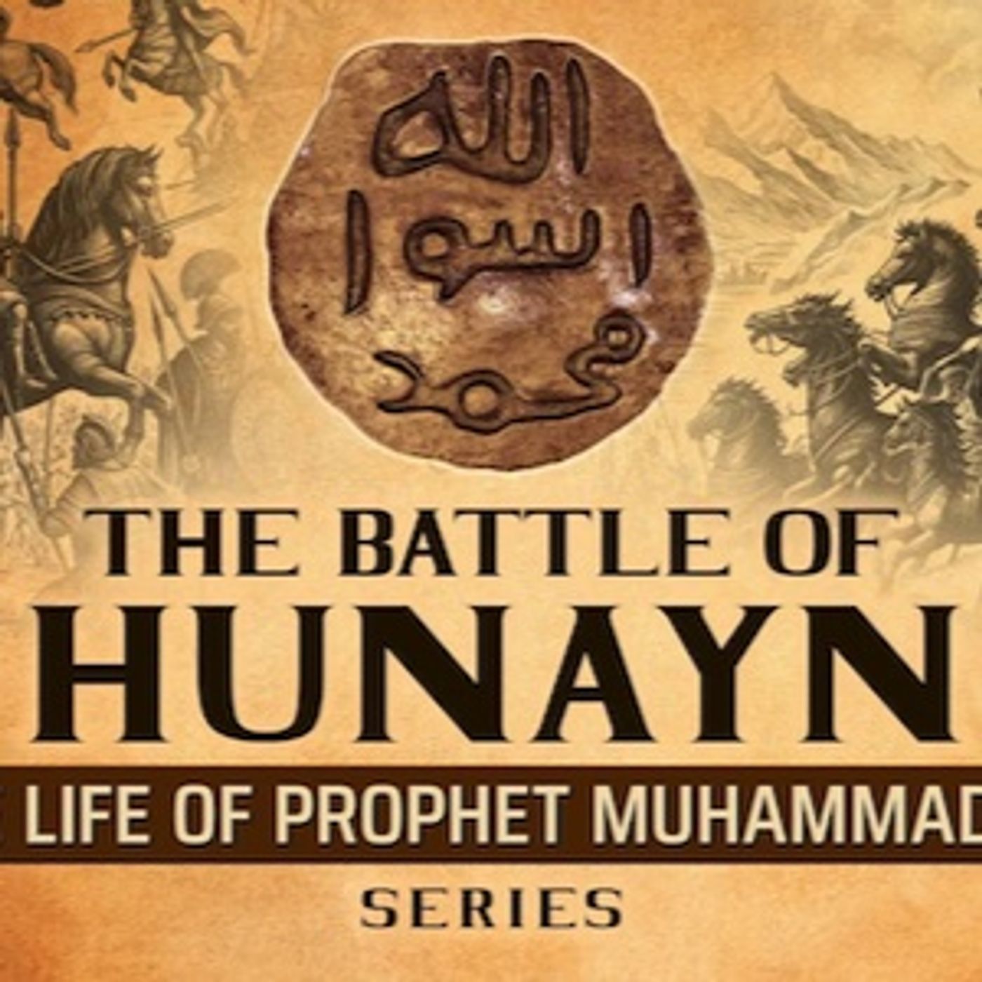The Battle Of Hunayn  Ep 47  The Life Of Prophet Muhammad ﷺ Series episode artwork