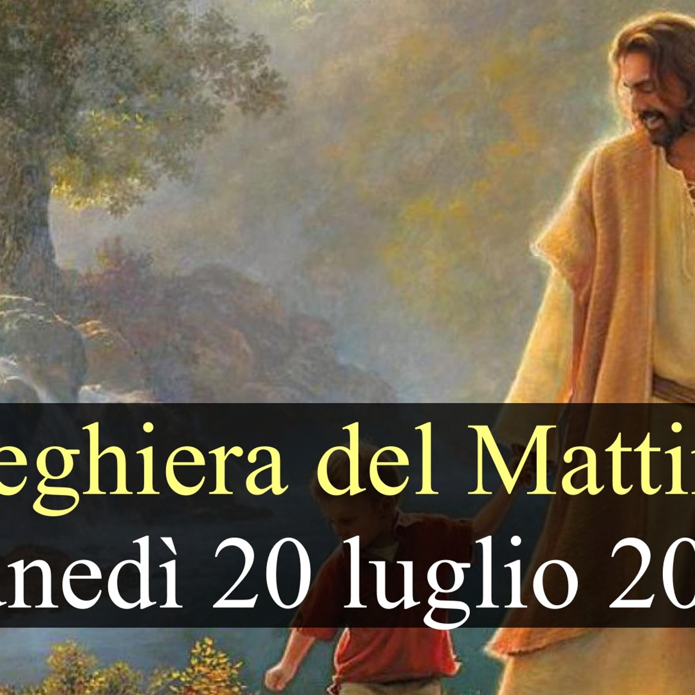 Preghiera del Mattino LUNEDI 20 LUGLIO ❤️ Lodi Mattutine - Lunedì XVI Settimana T.O. episode artwork