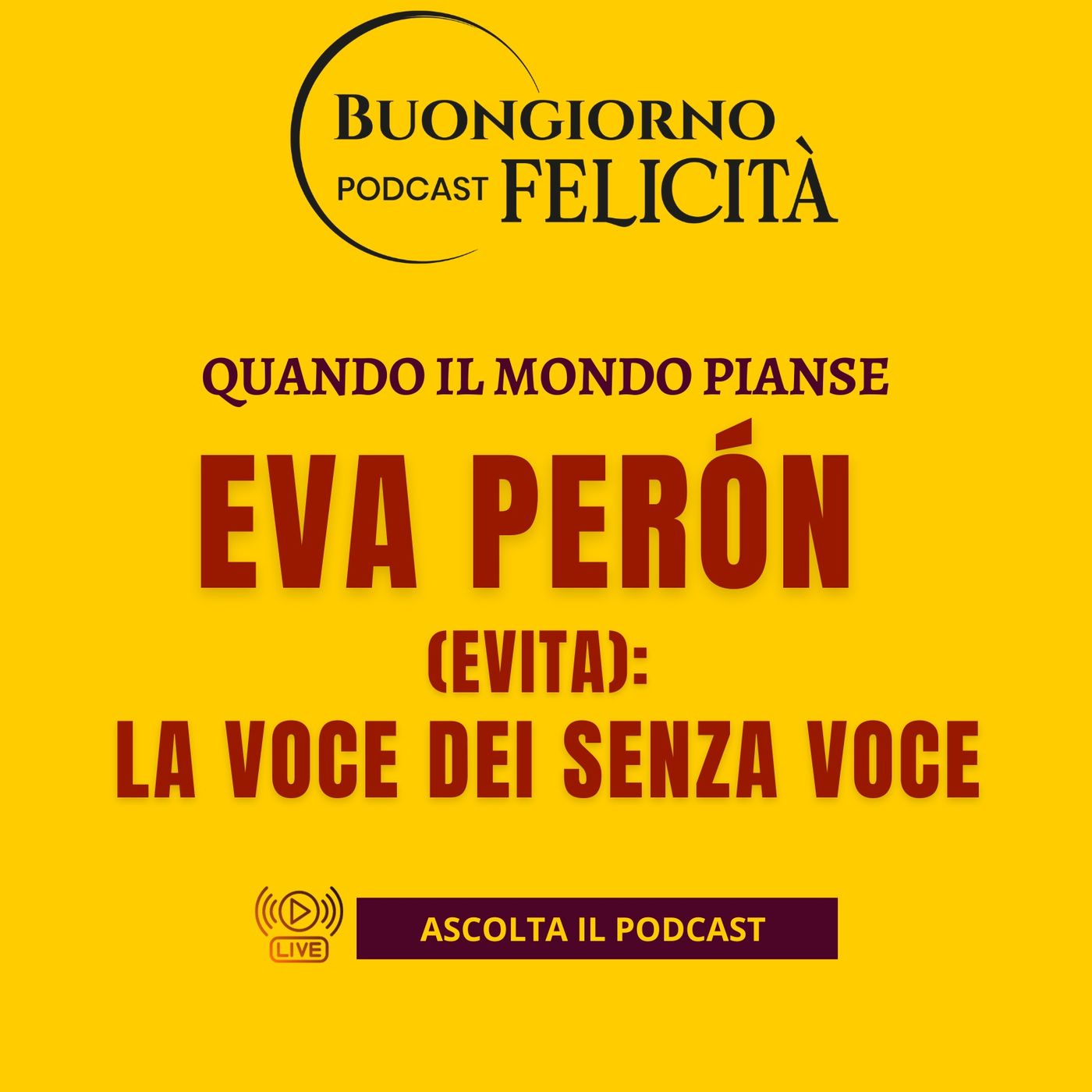 #1400 - Eva Perón (Evita) La Voce dei Senza Voce | Buongiorno Felicità episode artwork