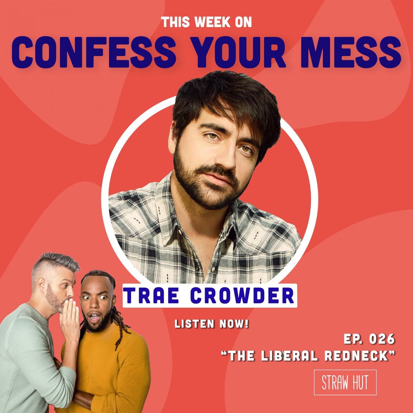 The Liberal Redneck W Trae Crowder Confess Your Mess Podcast Podtail