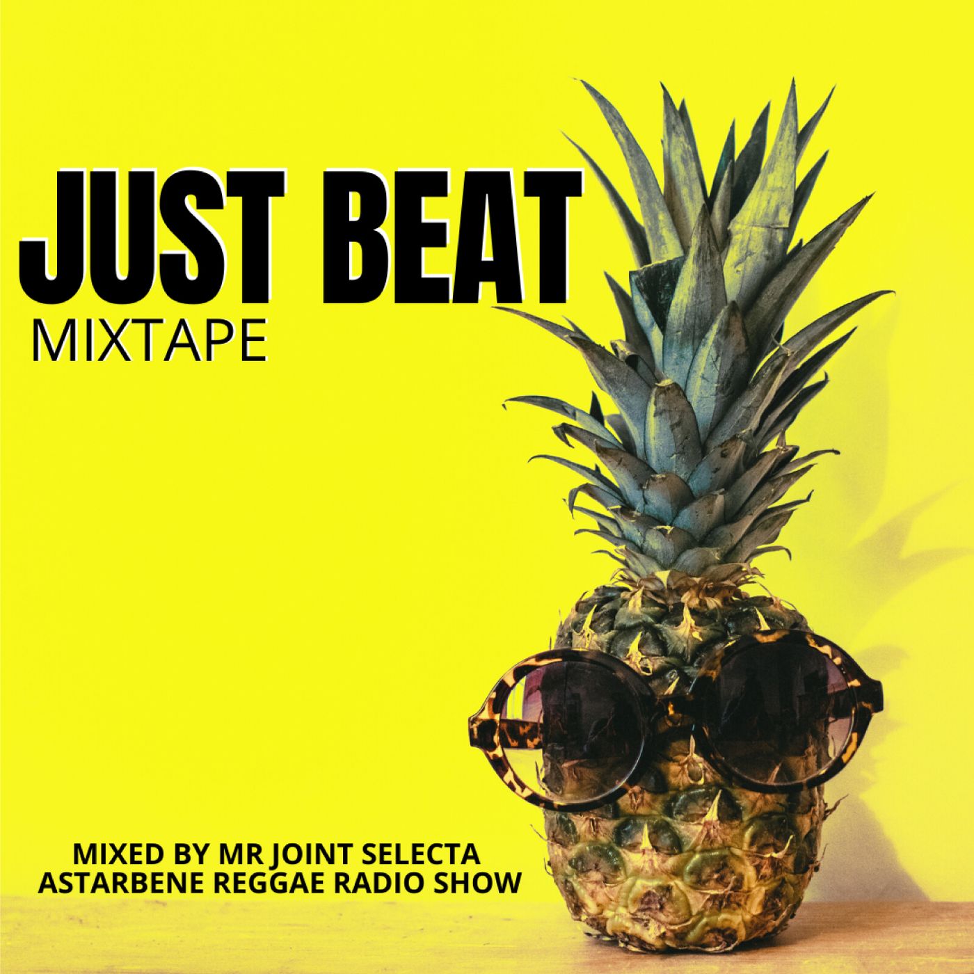 JUST BEAT MIXTAPE BY MR JOINT SELECTA X ASTARBENE REGGAE RADIO SHOW