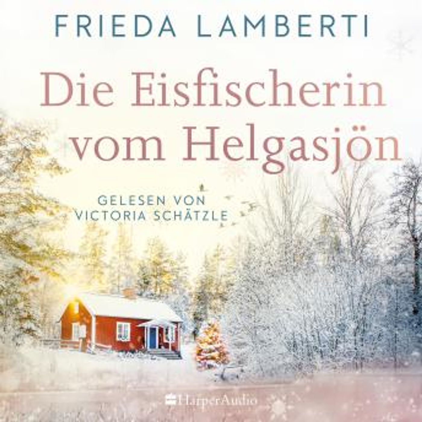 [German] - Die Eisfischerin vom Helgasjön (ungekürzt): Roman by Frieda Lamberti episode artwork