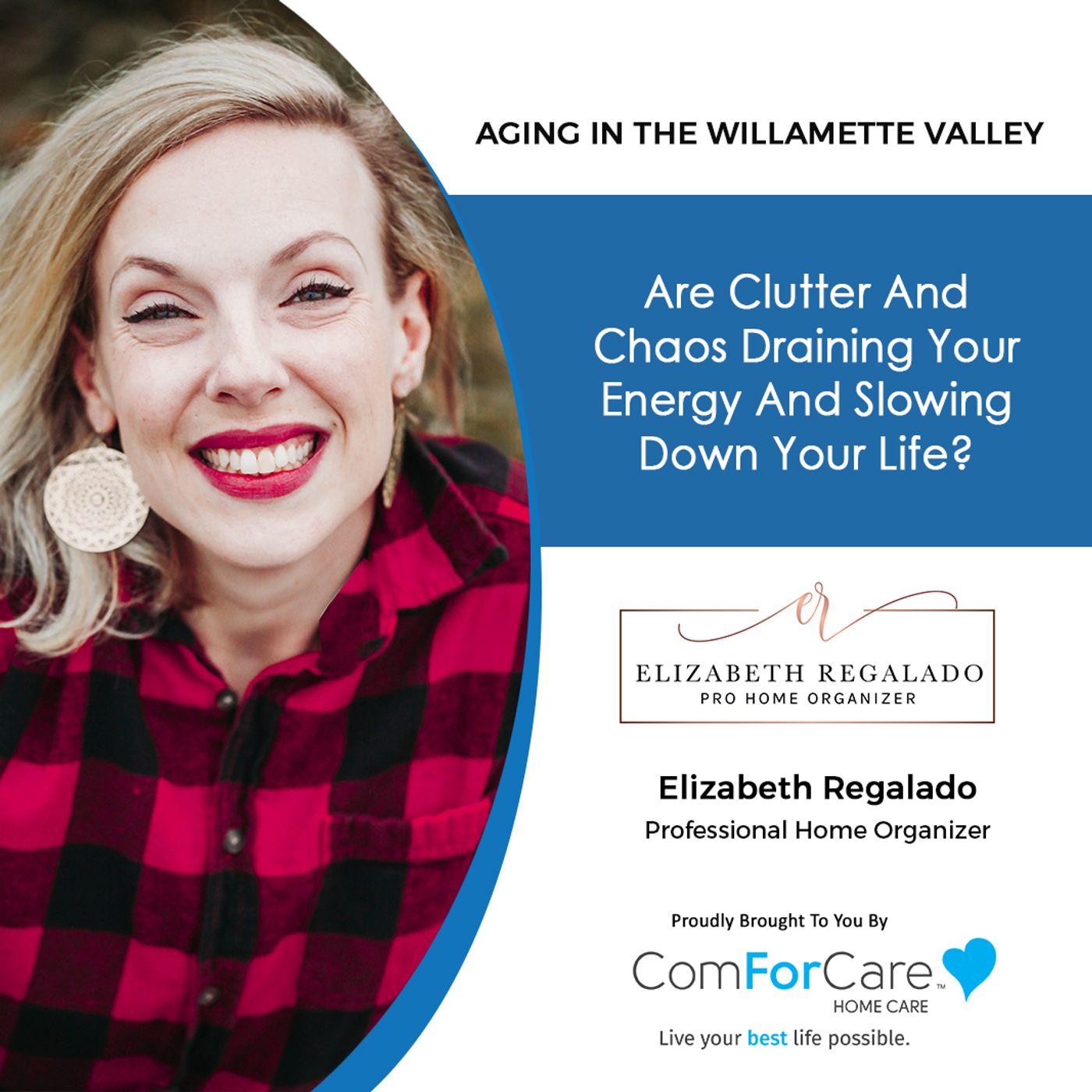 10/15/22: Elizabeth Regalado | Are clutter and chaos draining your energy and slowing down your life?