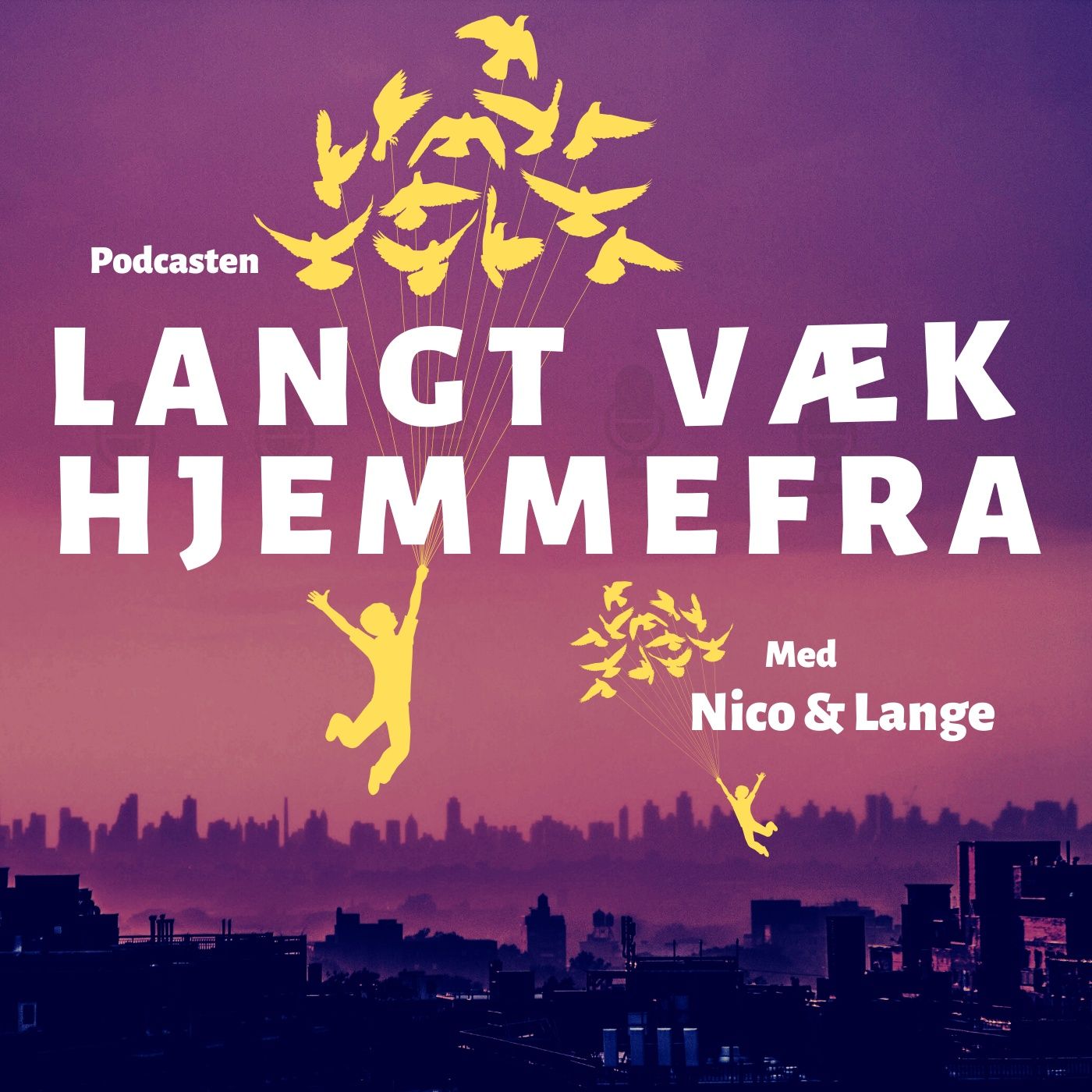 Nico & Langes Podcast: LANGT VÆK HJEMMEFRA af Nico & Lange