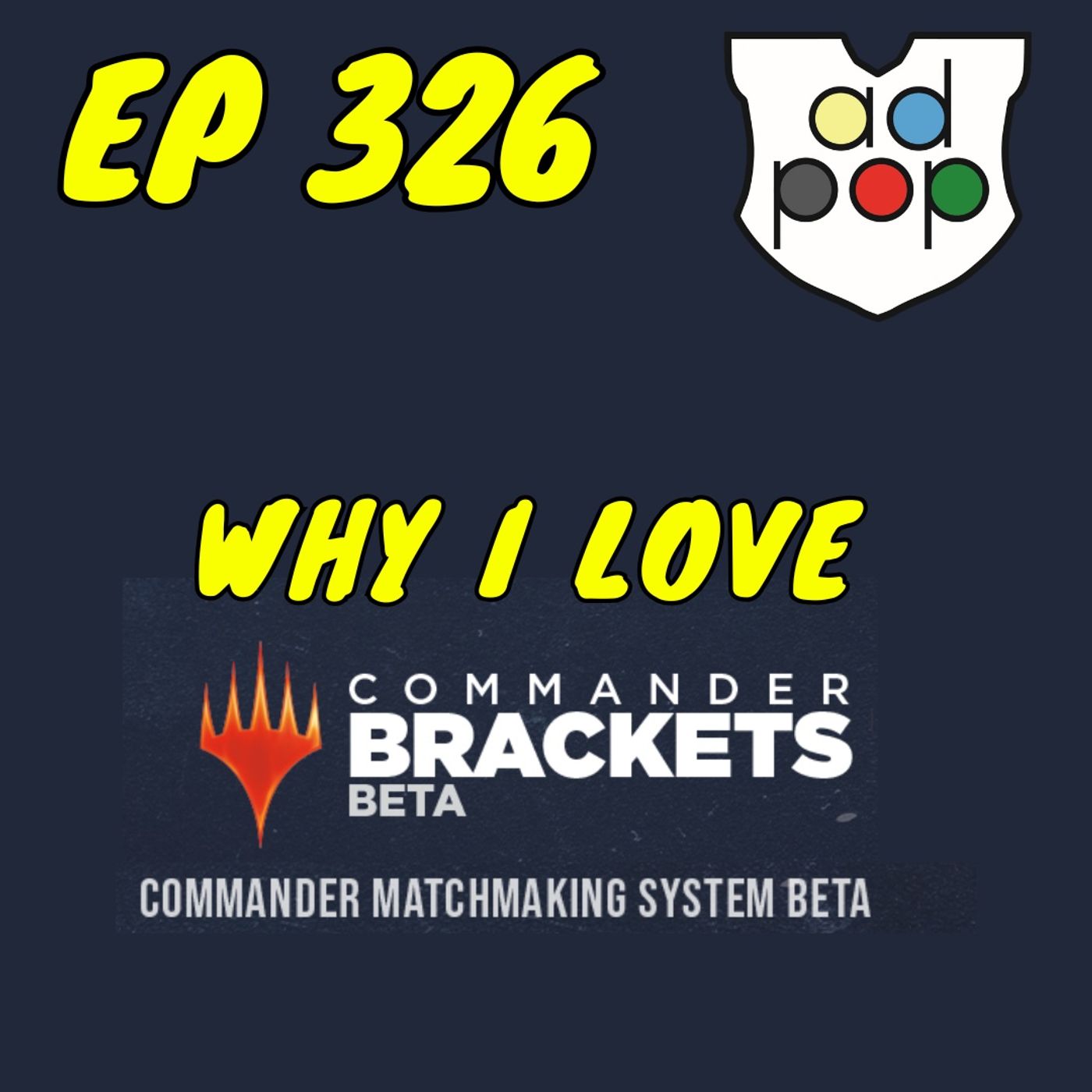 Commander ad Populum, Ep 326 - Why I Love Commander Brackets