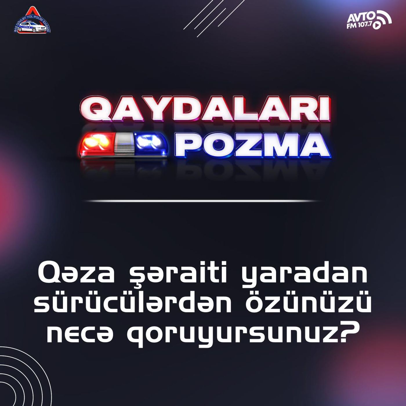 Qəza şəraiti yaradan sürücülərdən özünüzü necə qoruyursunuz?