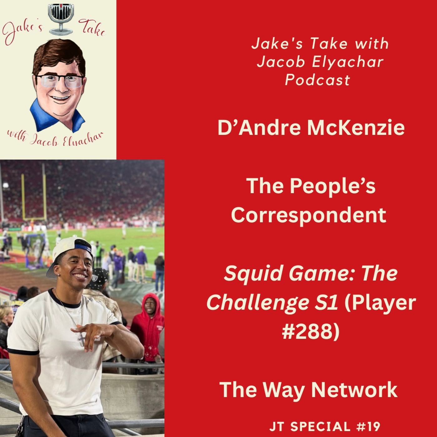 D’Andre McKenzie TALKS ‘Squid Game: The Challenge’ + The Way Network | JTWJE Special #19 D’Andre McKenzie TALKS ‘Squid Game: The Challenge’ + The Way Network | JTWJE Special #19