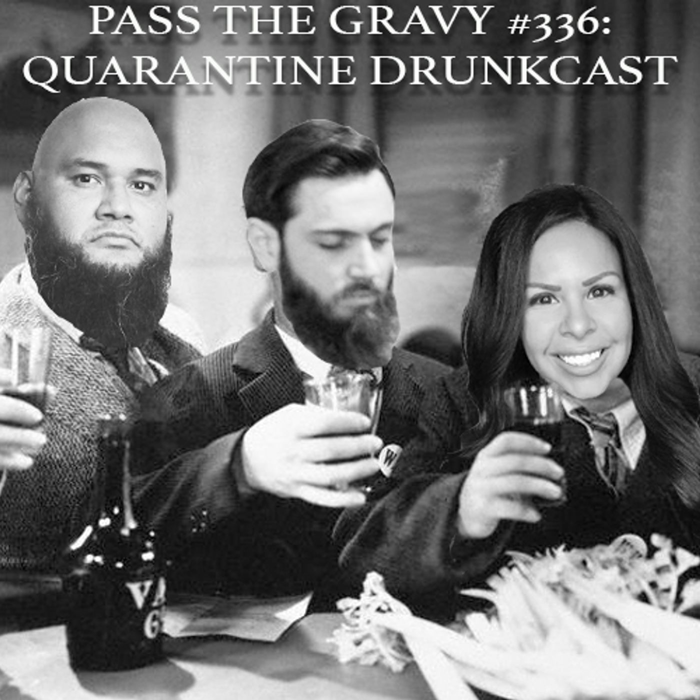 Pass The Gravy #336: Quarantine Drunkcast (with Tessa Barrera, The Chile, Country Club Earl, & Emma) episode artwork