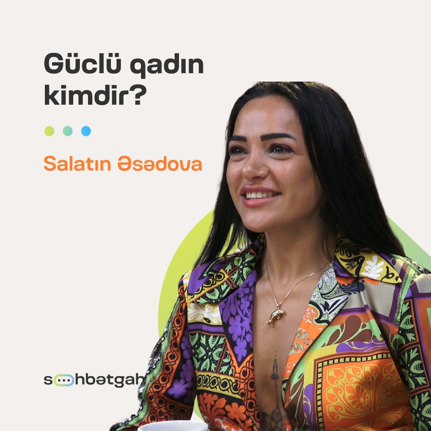 Güclü qadın kimdir? | Salatın Əsədova | Söhbətgah episode artwork
