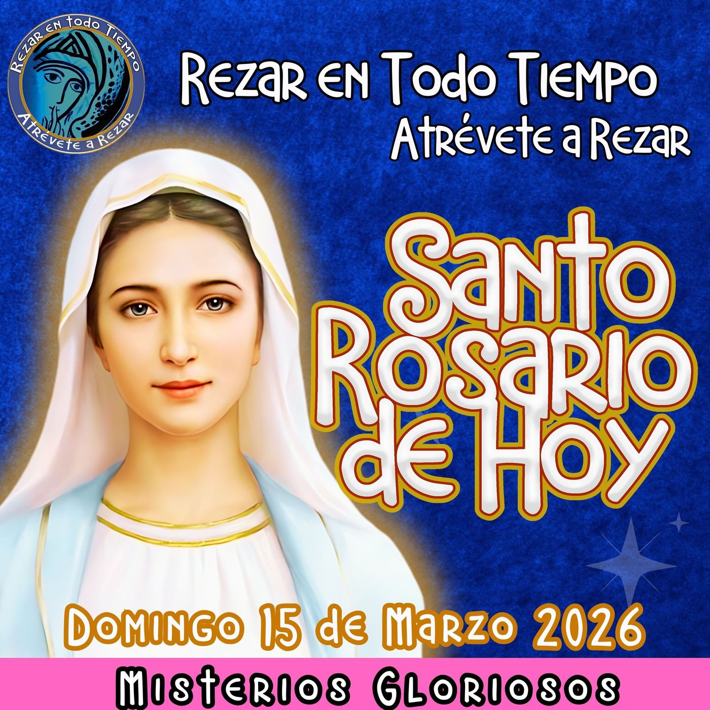 SANTO ROSARIO DE HOY, DOMINGO 15 DE MARZO 2026 🌹 MISTERIOS GLORIOSOS.🌹