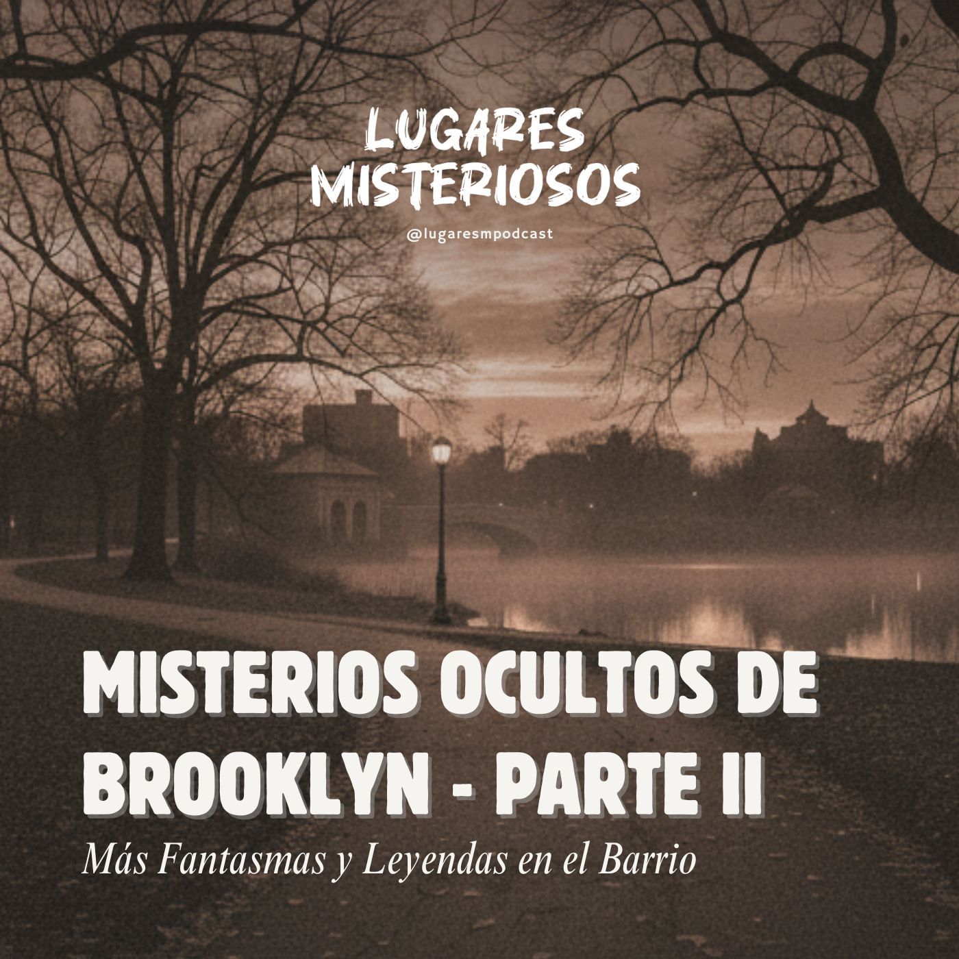 Misterios Ocultos de Brooklyn - Parte II: Más Fantasmas y Leyendas en el Barrio
