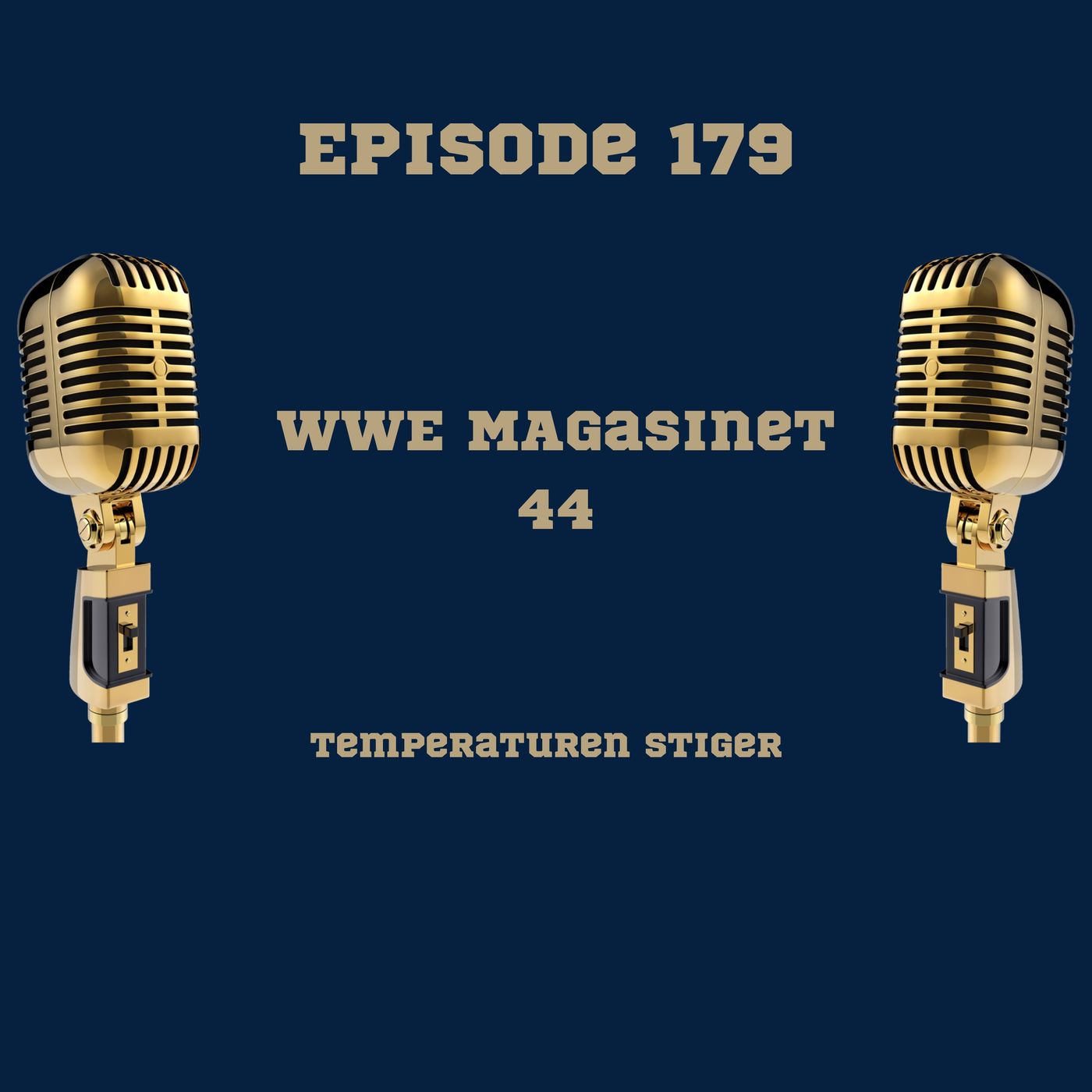 179. WWE Magasinet 44: Temperaturen stiger episode artwork