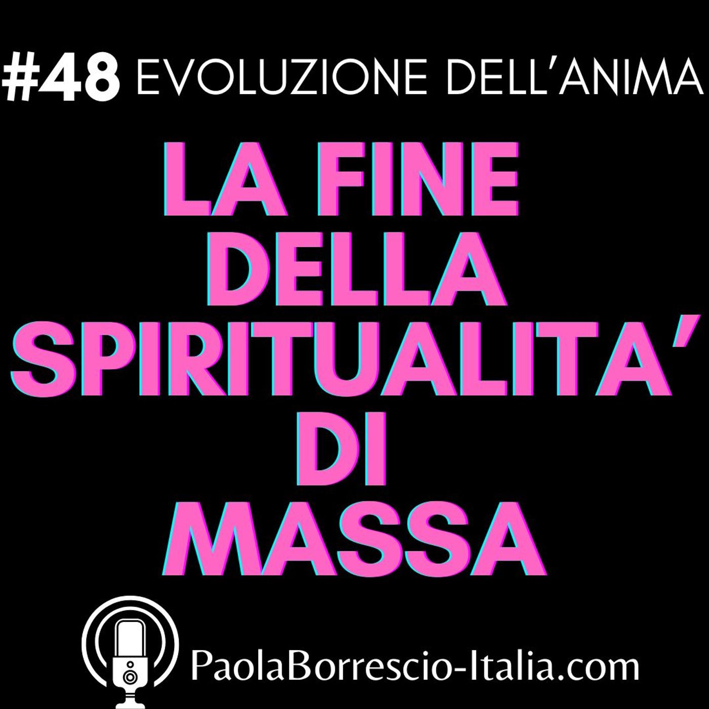 48. QUINTA DIMENSIONE: la fine della spiritualità di massa