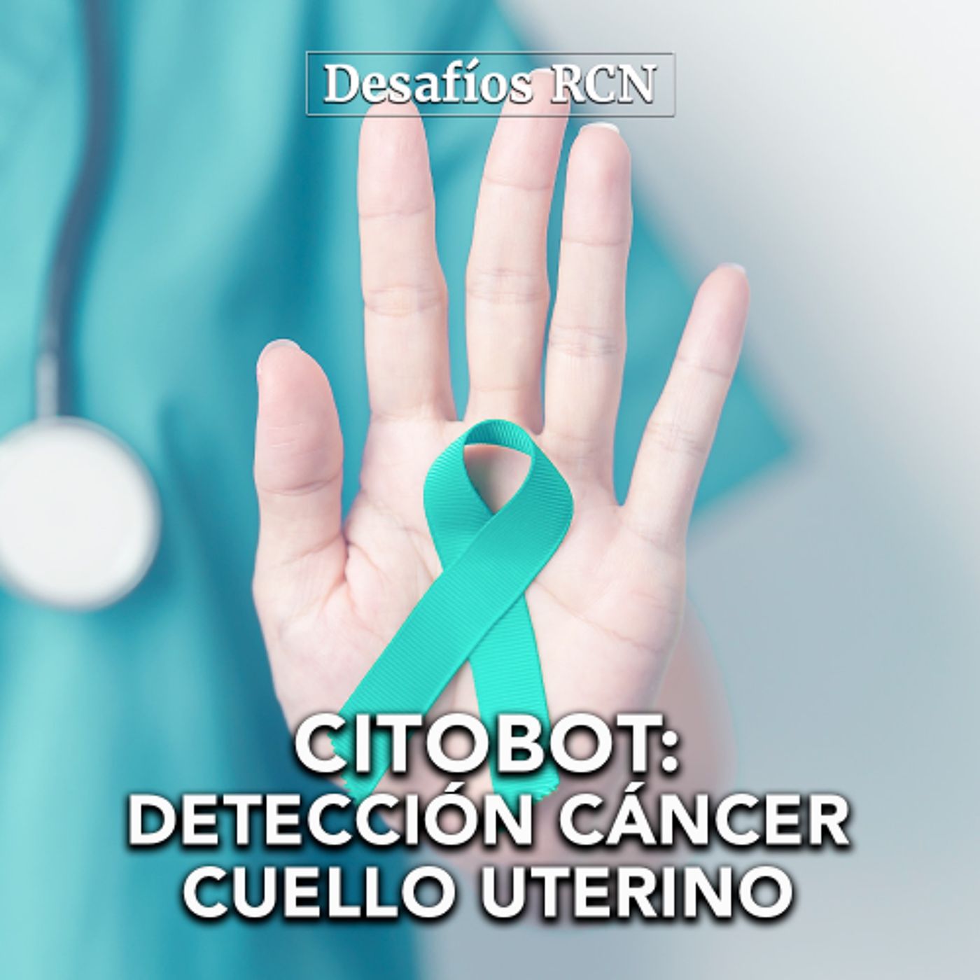 CITOBOT: avance tecnológico en la detección temprana del cáncer de cuello uterino | Desafíos RCN-Javeriana episode artwork