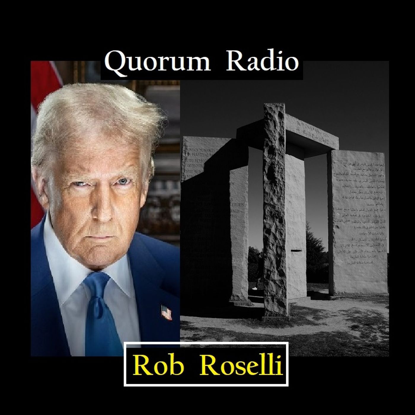 Quorum Radio: Rob Roselli Talks Globalists, Trump & Georgia Guidestones 02-17-25