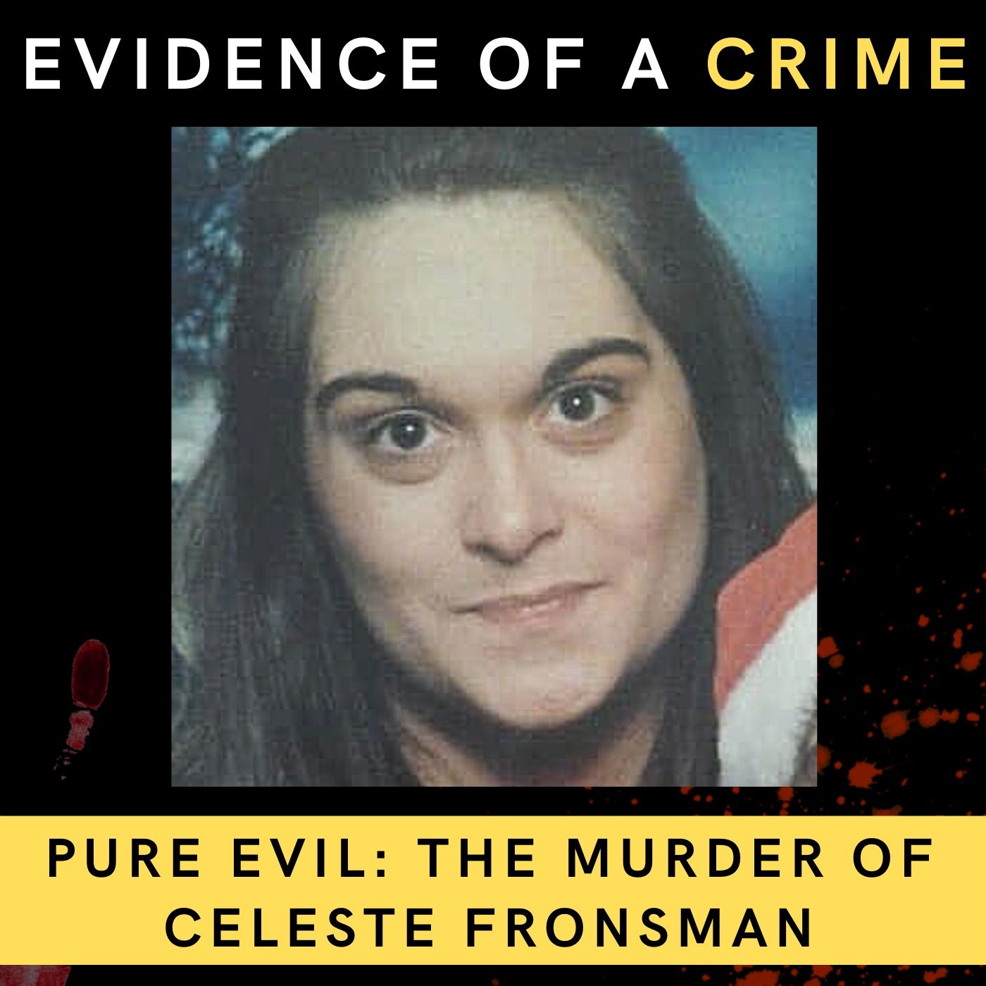 17. Pure Evil: The Murder of Celeste Fronsman