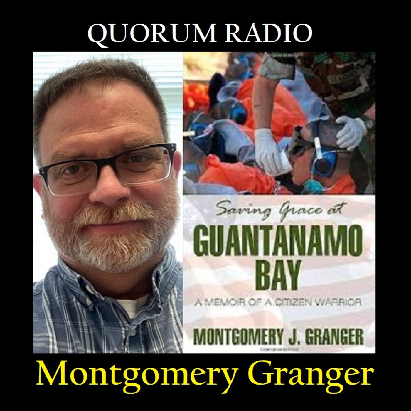 Quorum Radio: Maj. Montgomery Granger (US Army Ret) Talks Abu Ghraib 01-10-25