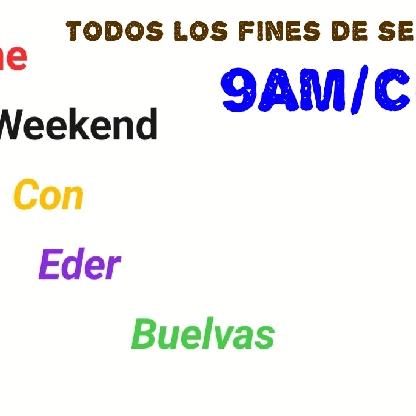 The Weekend Con Eder Buelvas