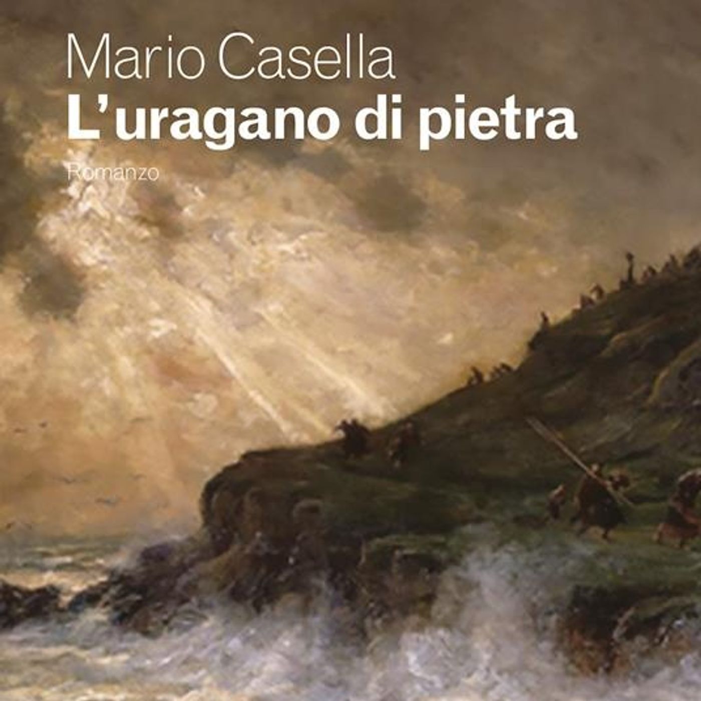 Mario Casella "L'uragano di pietra" Mario Casella "L'uragano di pietra"