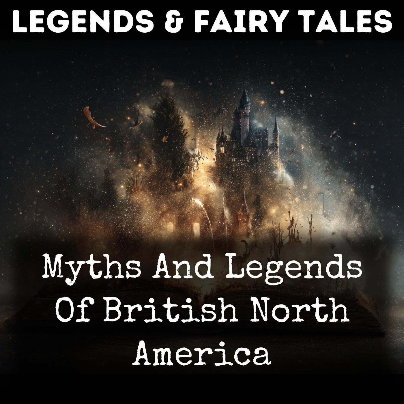 Myths And Legends Of British North America podcast artwork
