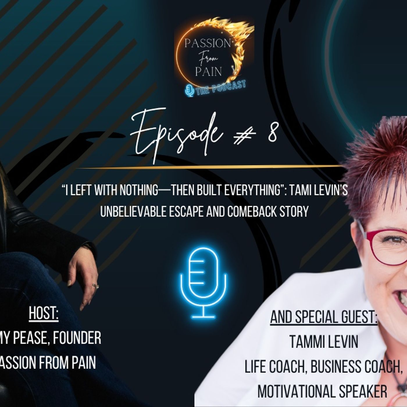 Ep #8 I Left With Nothing—Then Built Everything”: Tami Levin’s Unbelievable Escape and Comeback Story