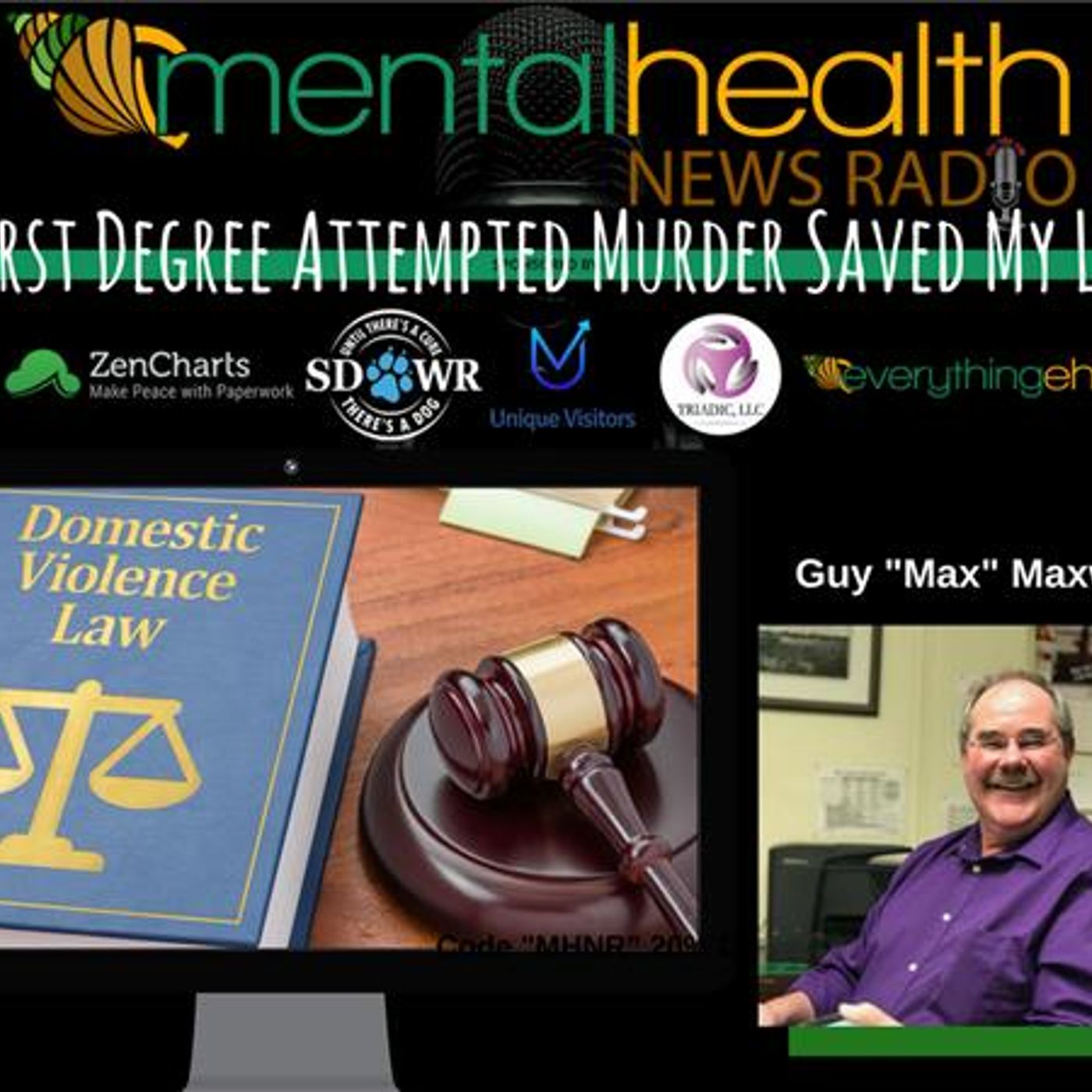Mental Health News Radio - First Degree Attempted Murder Saved My Life