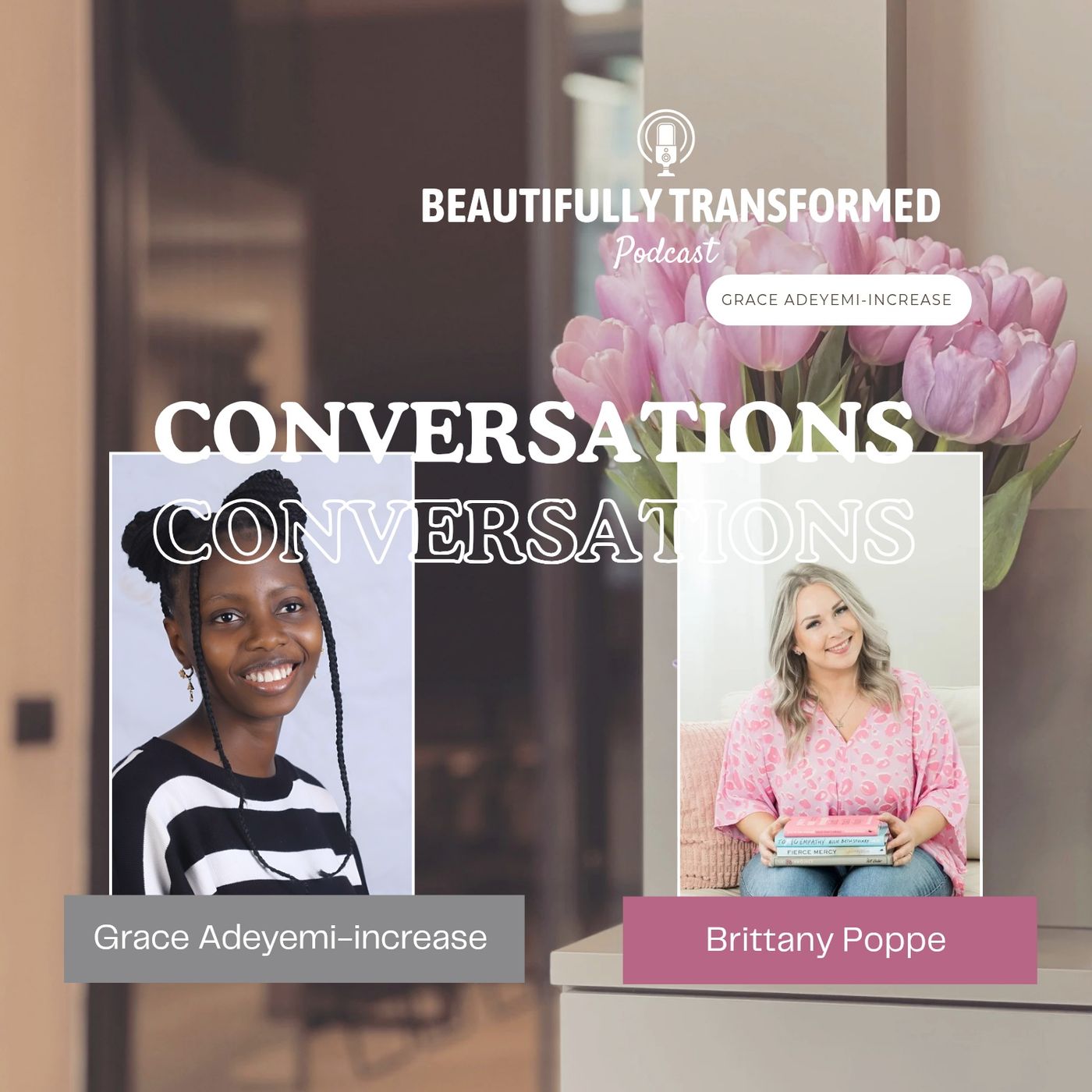 Every Child Matters: The Pro-Life Conversation | Grace Adeyemi-increase & Brittany Poppe | EP54 Every Child Matters: The Pro-Life Conversation | Grace Adeyemi-increase & Brittany Poppe | EP54