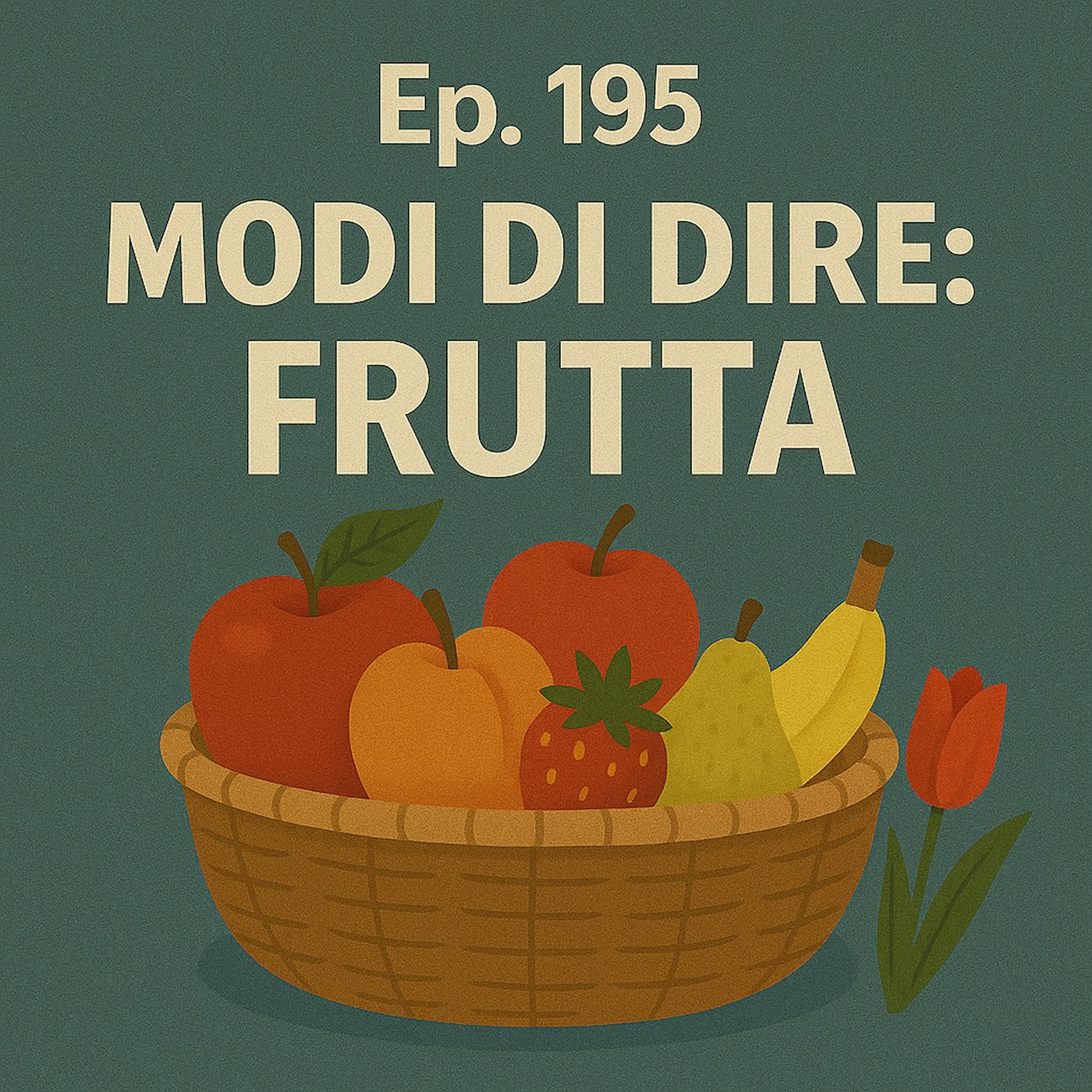 Ep. 195 - Modi di dire con la frutta 🇮🇹 Luisa's Podcast