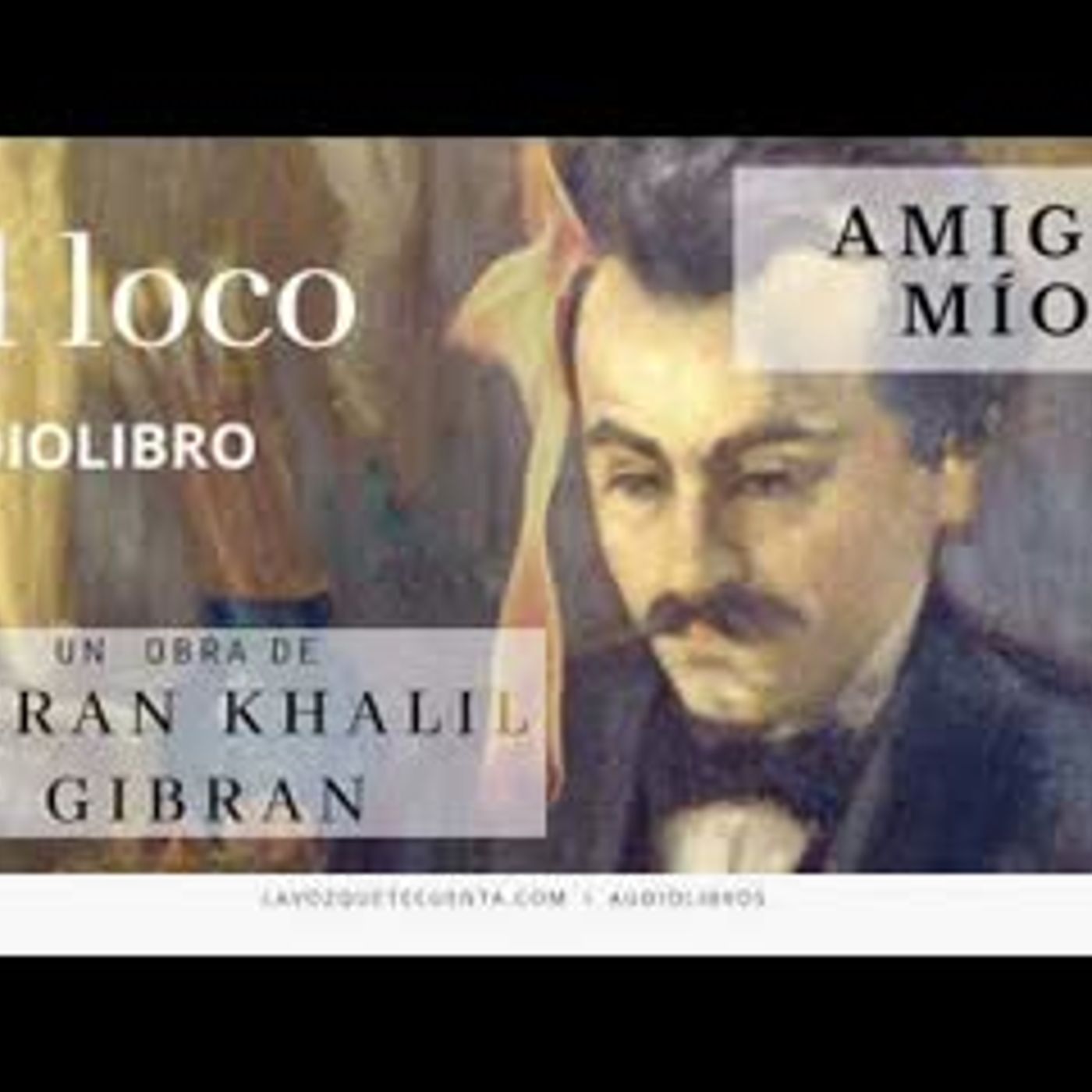 El loco de Gibran Khalil Gibran. Audiolibro completo voz humana.