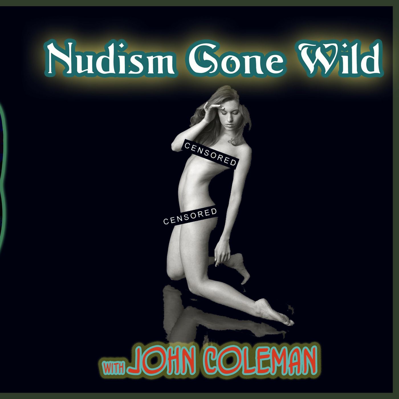 Nudism Gone Wild with John Coleman!