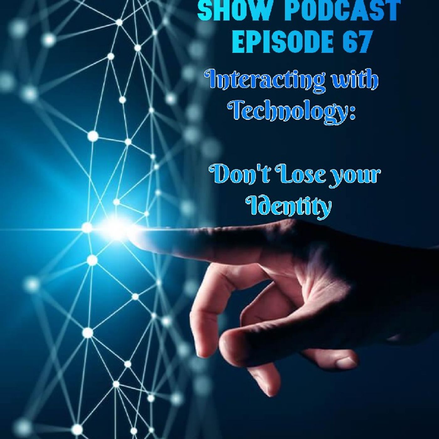 Interacting With Technology: Don't Lose Your Identity episode artwork