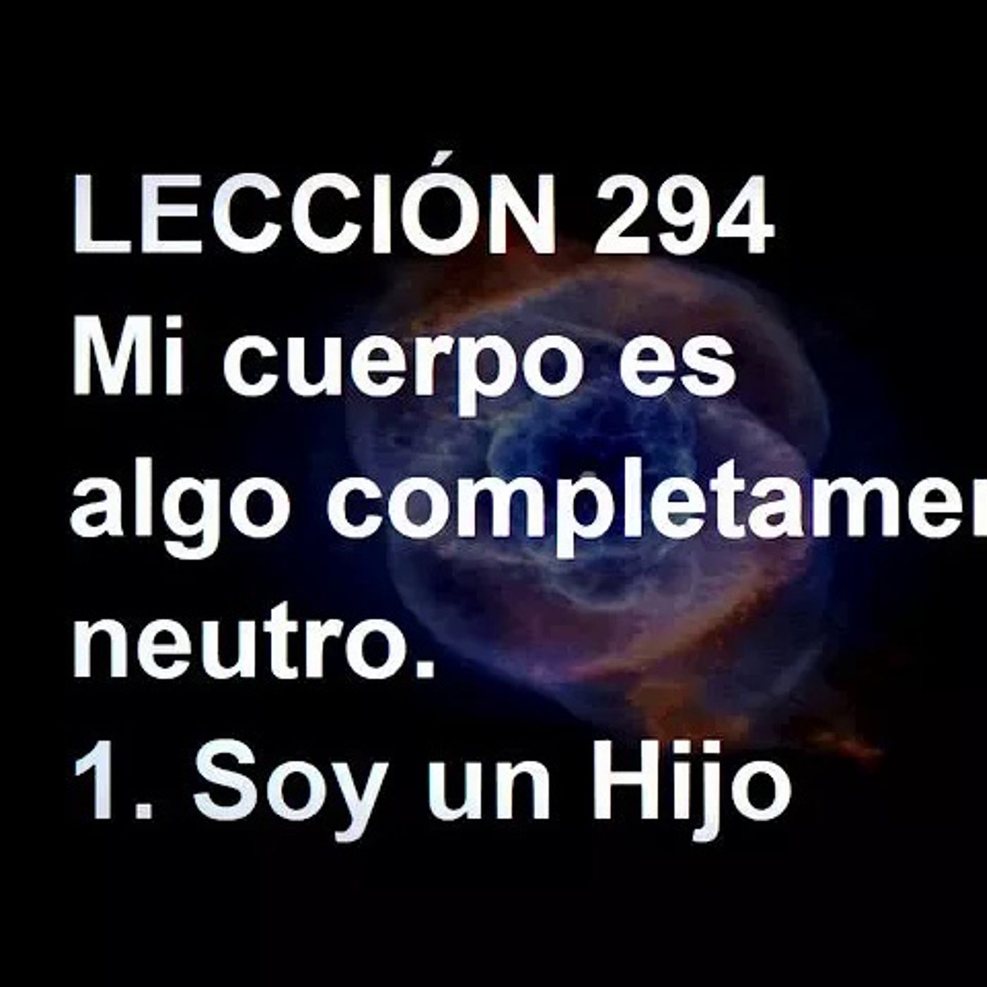 LECCIÓN 294 - Libro de Ejercicios. Un Curso de Milagros (Audiolibro) episode artwork
