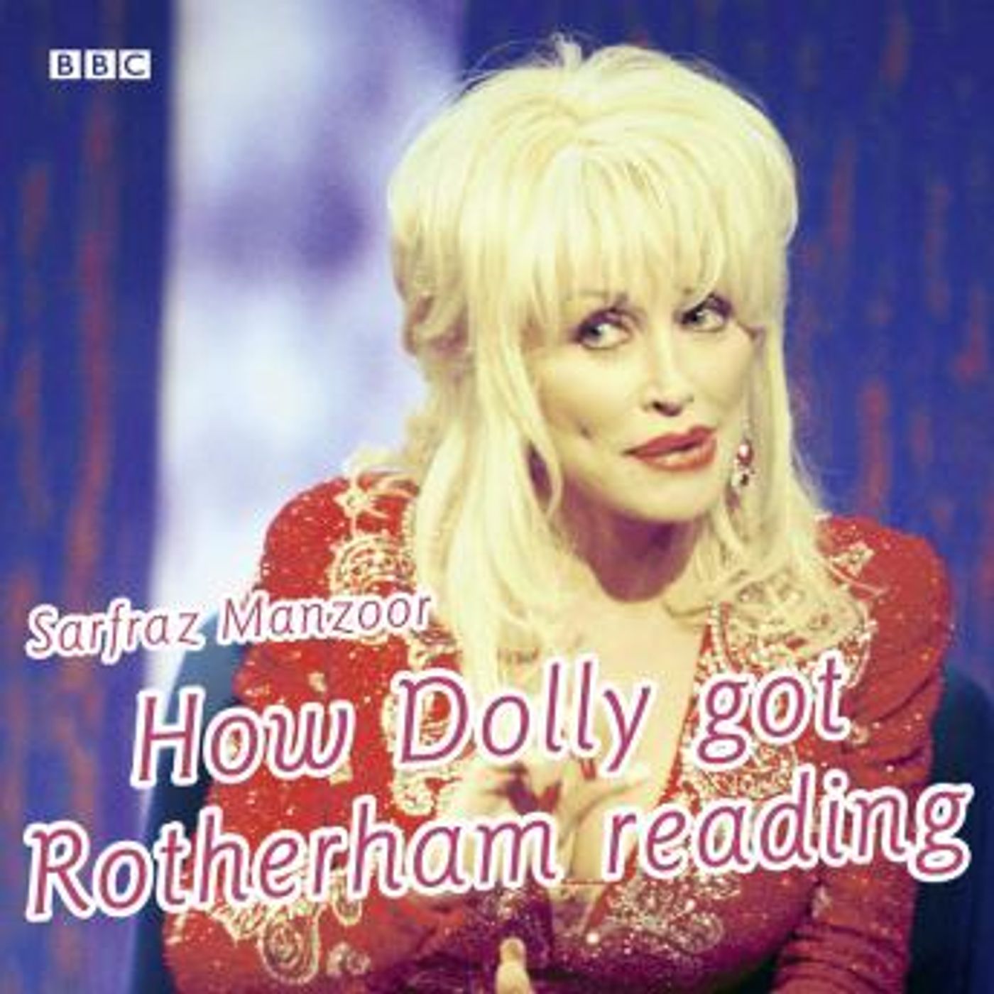 How Dolly Got Rotherham Reading by Sarfraz Manzoor episode artwork