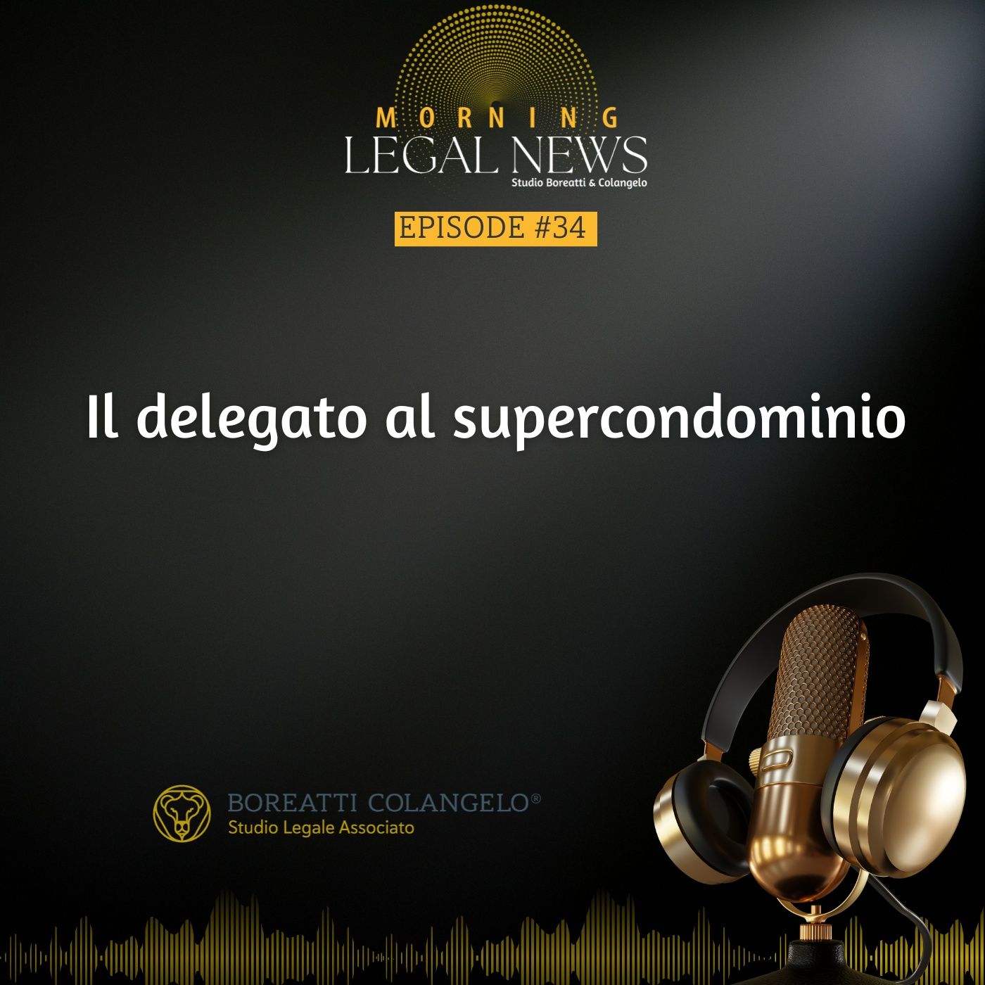 #34 -Il delegato al supercondominio  | Boreatti&Colangelo episode artwork