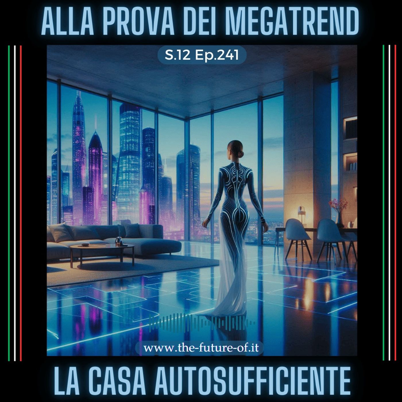S.12 Ep.241 - La casa autosufficiente alla prova dei megatrend