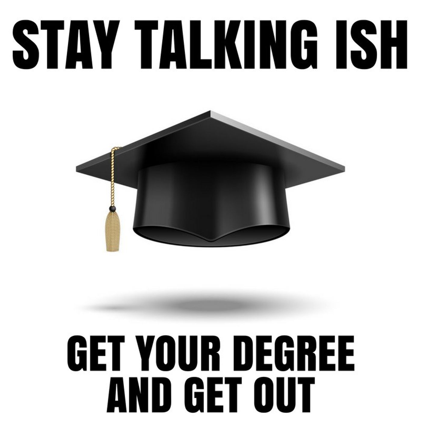 Stay Talking Ish