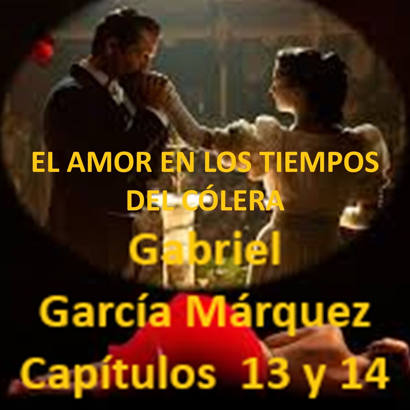 El amor en los tiempos del cólera - Capítulos 13 y 14. episode artwork
