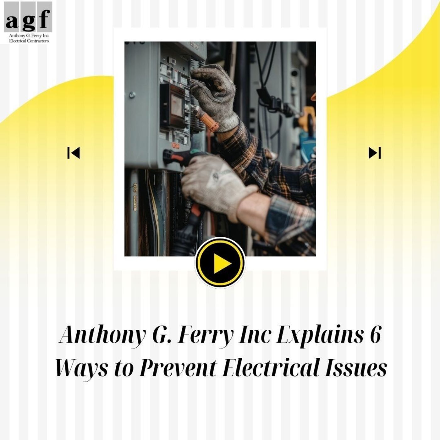 Anthony G. Ferry Inc Explains 6 Ways to Prevent Electrical Issues episode artwork
