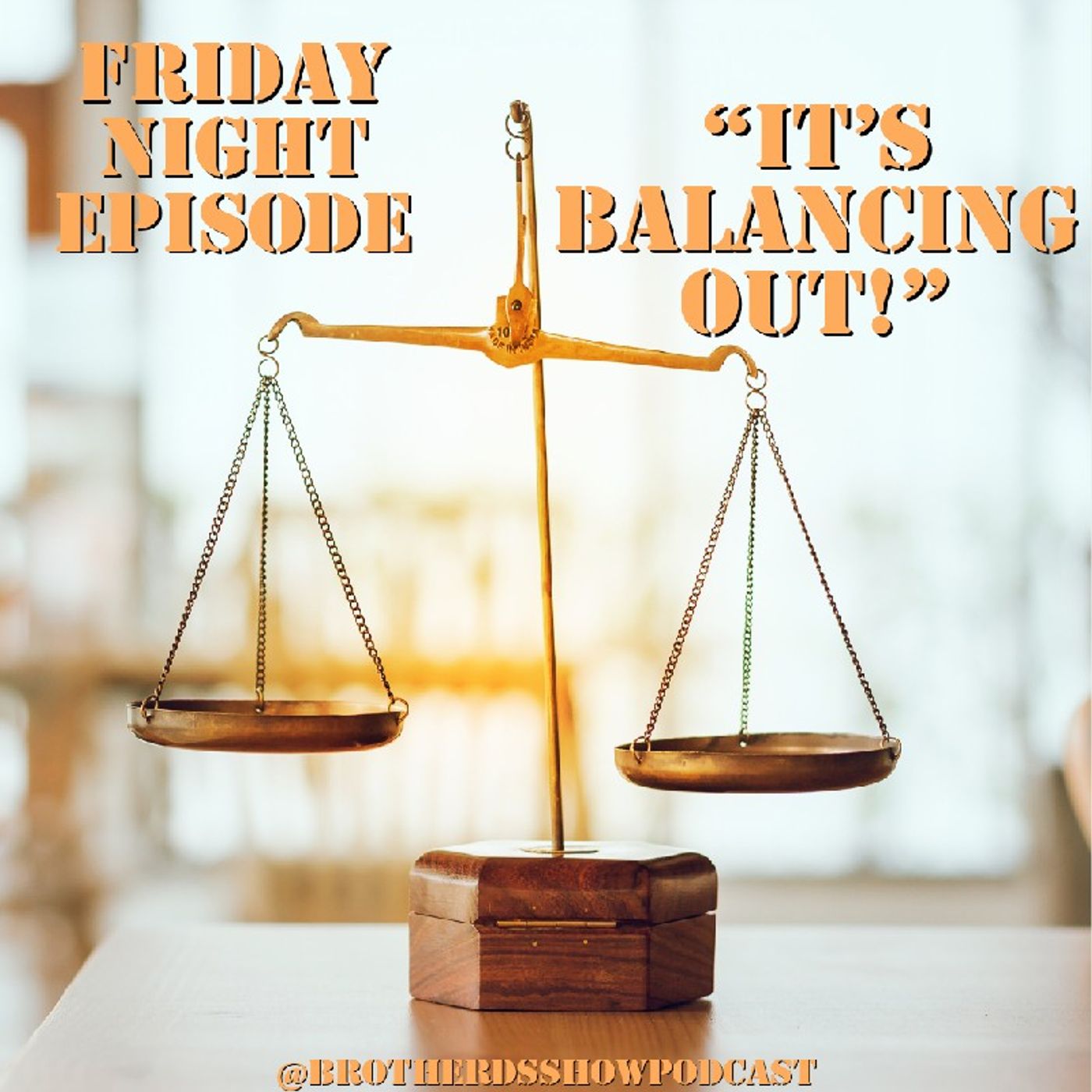 It's Balancing Out!- Brother D's Show Podcast episode artwork